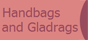 Handbags and Gladrags