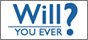 Will You Ever